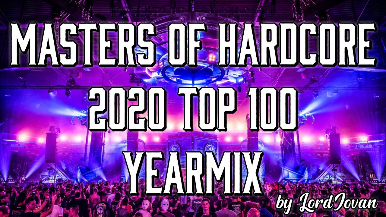 MASTERS of HARDCORE 2020 YEARMIX top 100 (all tracks mixed) by LordJovan
