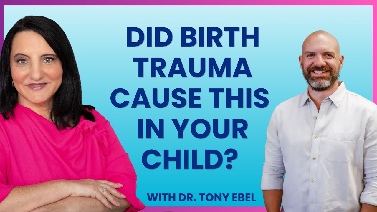 Unlocking Your Child’s Potential Through Birth Trauma Healing With Dr. Tony Ebel