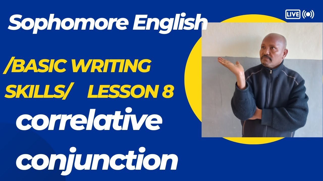 sophomore English ( Basic Writing skills) Correlative conjunctions: Lesson 8