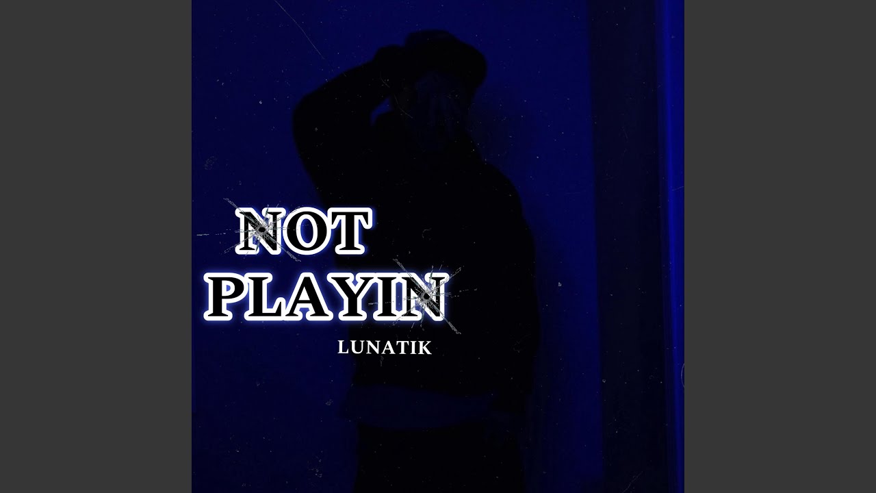 Not Playin