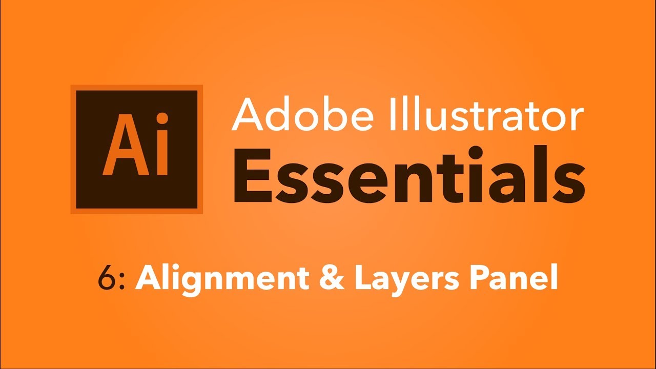 6 - Alignment Tools & The Layers Panel - Adobe Illustrator Essentials | Mackenzie Child