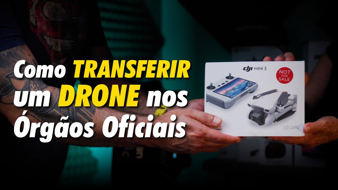 Como TRANSFERIR um DRONE nos Órgãos Oficiais