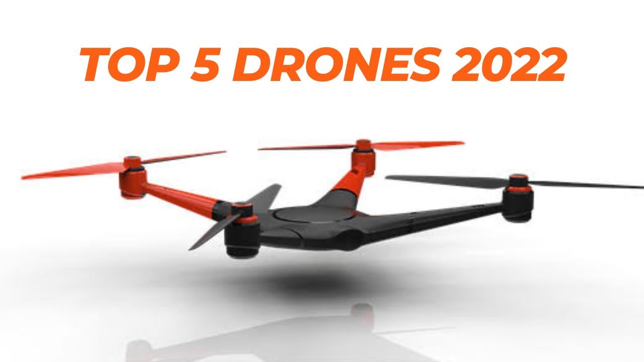 Top 5 Best Drones 2022