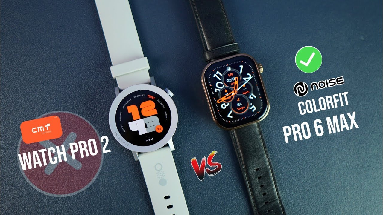 CMF Watch pro 2 vs Noise Colorfit Pro 6 max comparison || Which one should you buy?