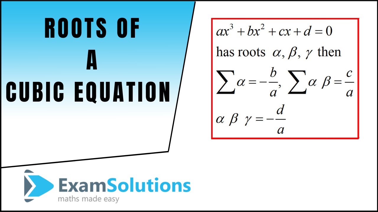 Roots of a Cubic Equation | ExamSolutions