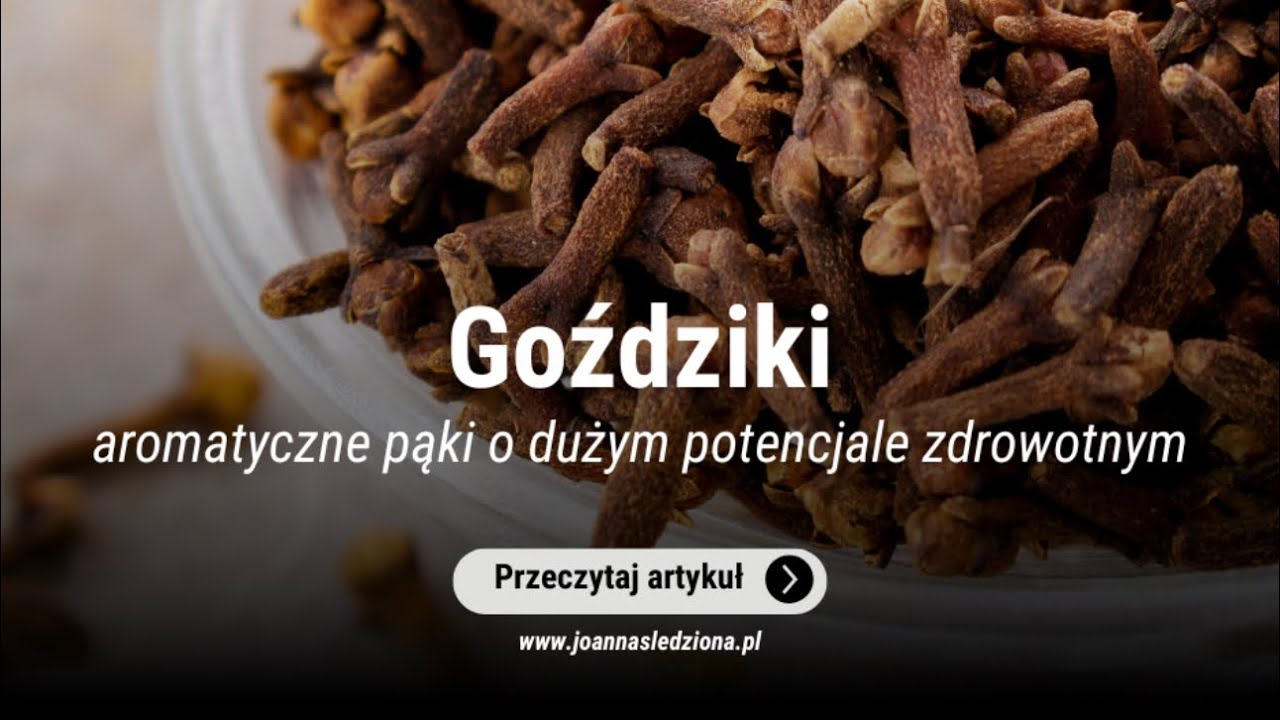 Goździki małe pąki, duży potencjał zdrowotny !