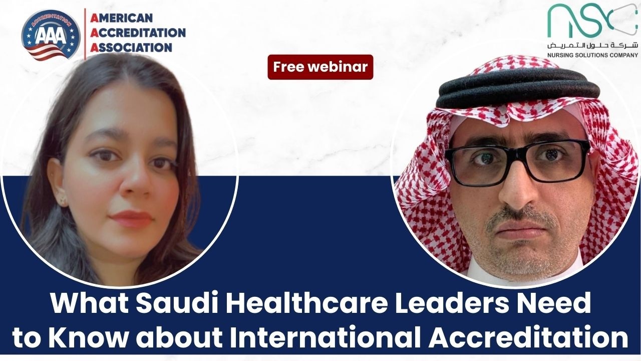 What Saudi Healthcare Leaders Need to Know about International Accreditation | Webinar