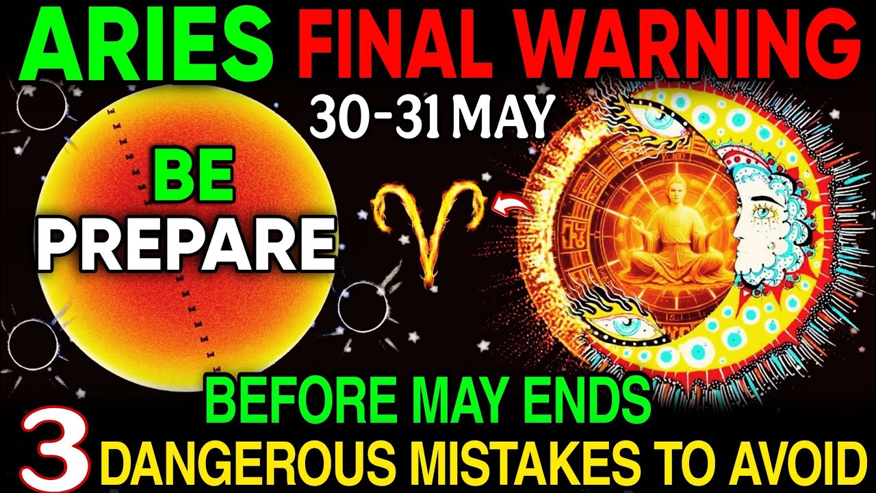 ♈ Aries: Avoid These 3 Dangerous Mistakes Before May Ends 🚨 Final Warning for Your Future MUST WATCH
