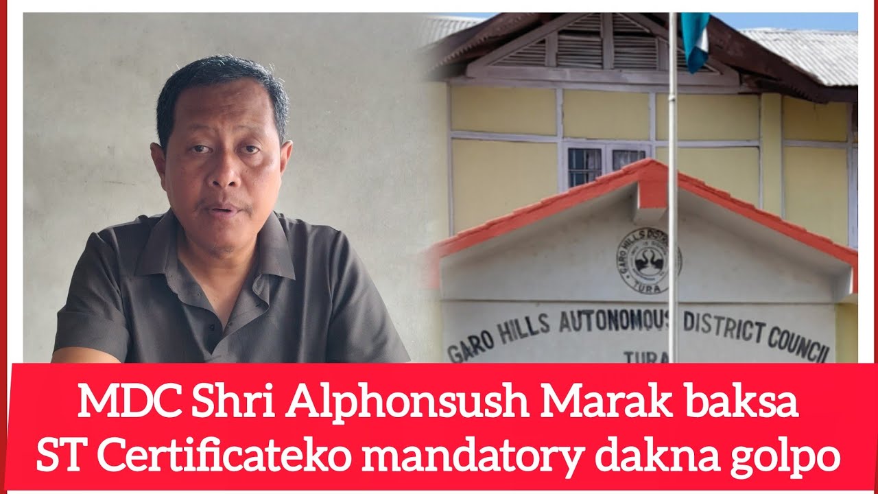 ST Certificateko mandatory nang•anian onga ine Williamnagar MDC Shri Alphonsush Marak parakataha.