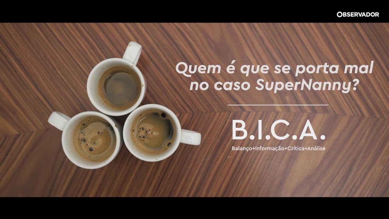 BICA: quem se porta mal no caso SuperNanny?