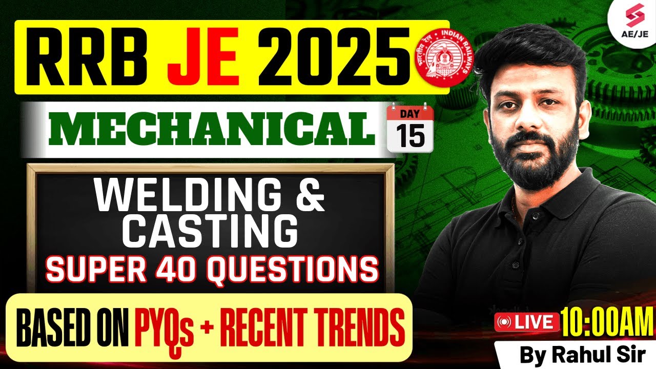 RRB JE 2025 | Welding & Casting for RRB JE 2025 | RRB JE Mechanical Classes by Rahul Sir