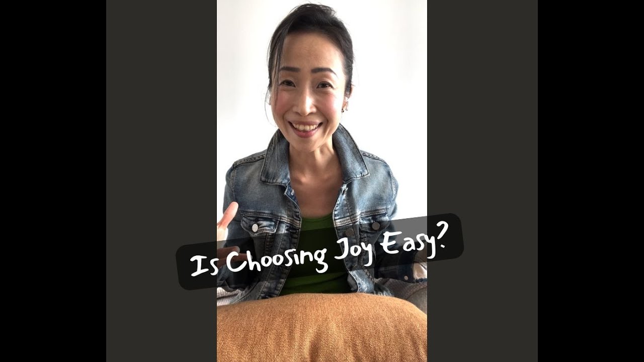 Is Choosing Joy Easy?