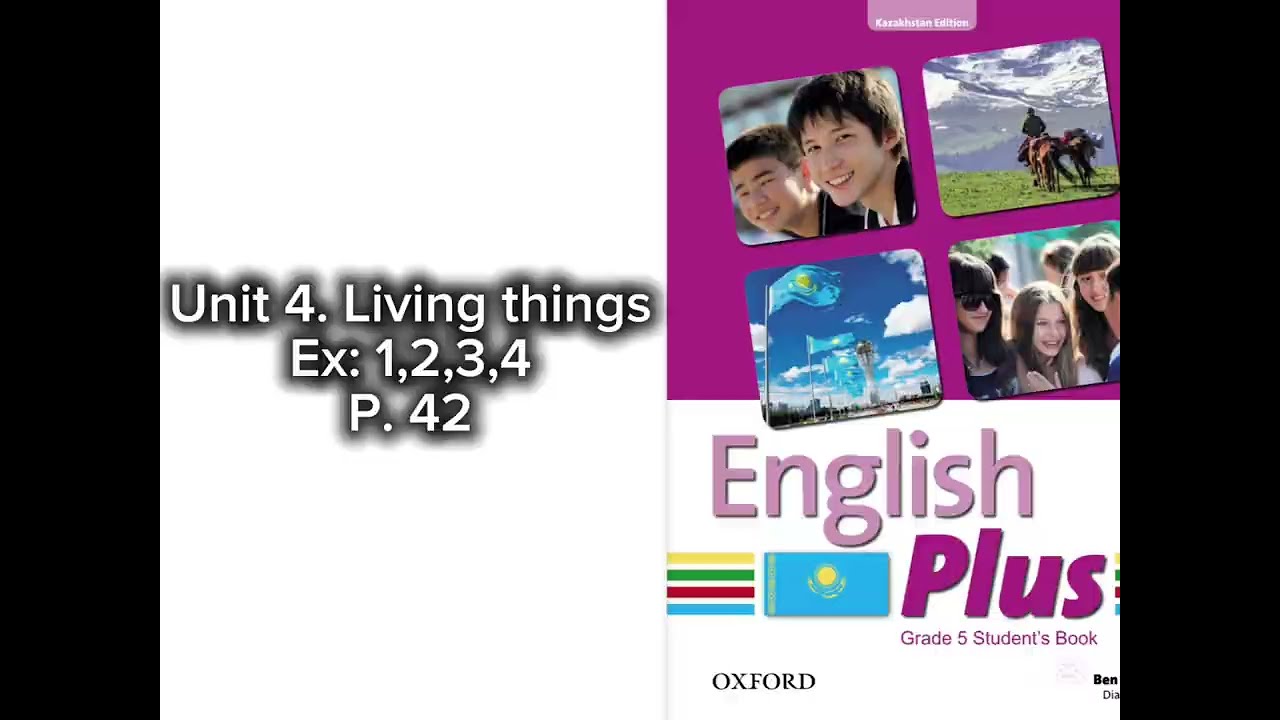Unit 4. Living things Ex: 1,2,3,4 p. 42 English plus 5/ Ағылшын тілі 5-сынып 42- бет жаттығулар