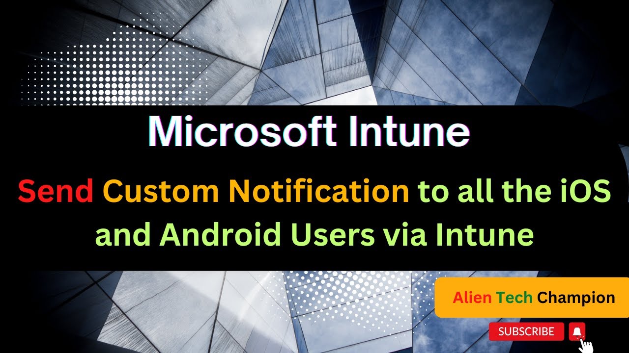 MS135 - How to Send Bulk Custom Push Notification to Apple iOS and Android Users via Intune MDM
