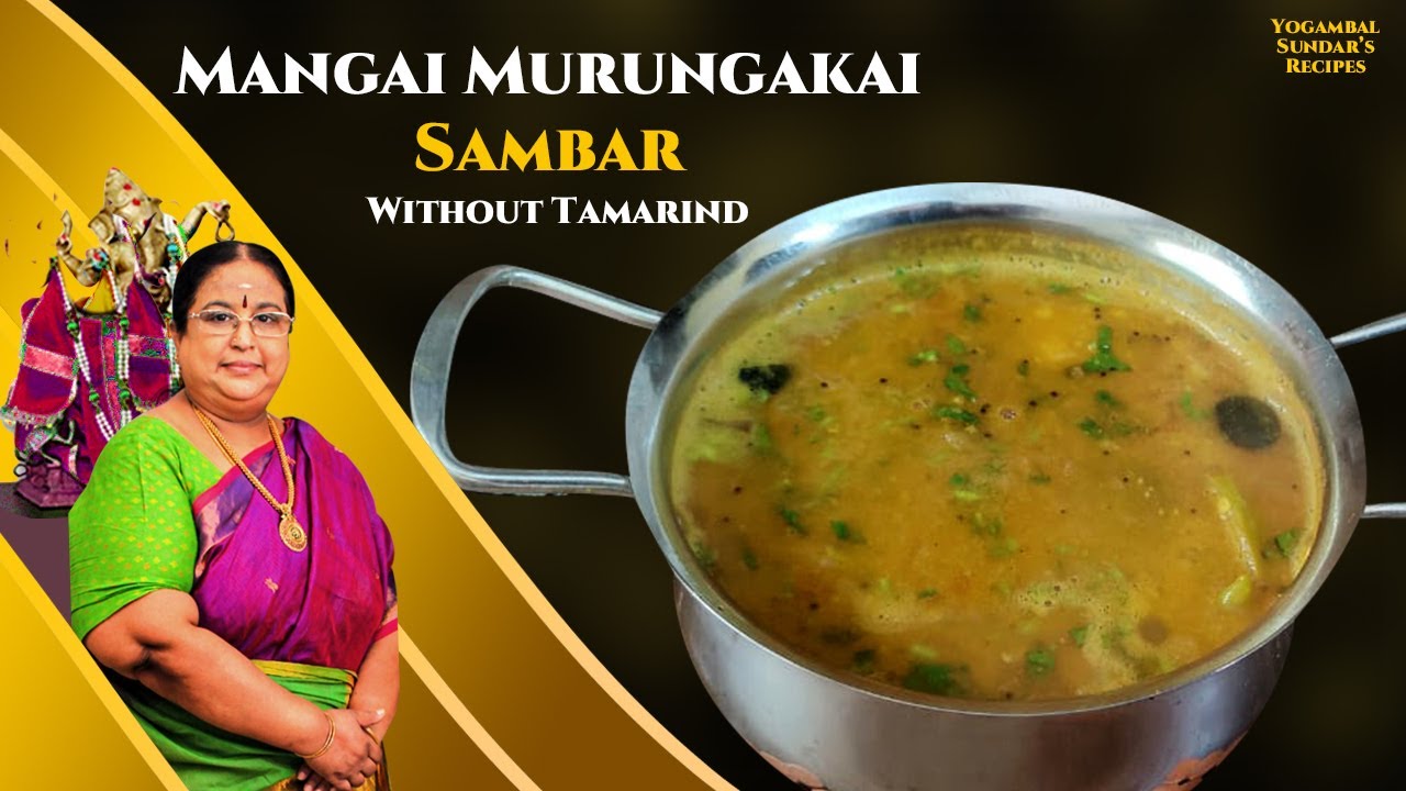 Recipe 567: Manga Murungakai Sambar (Without Tamarind)