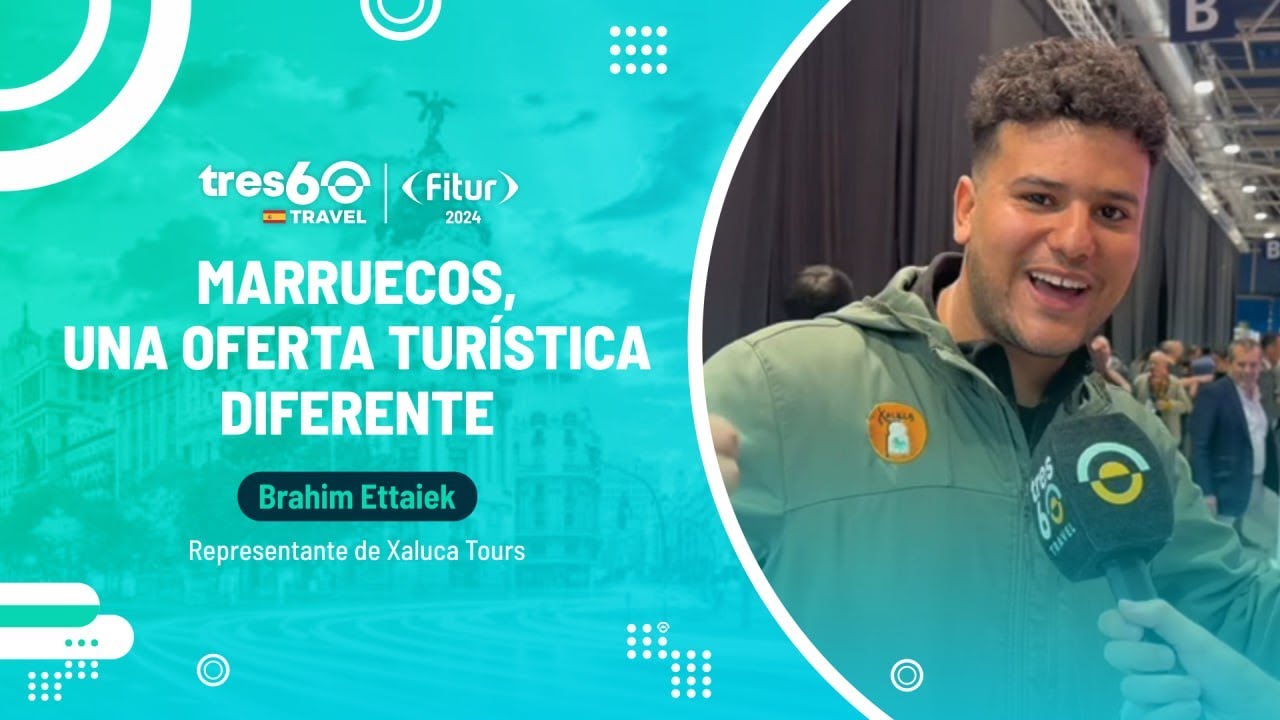 ✅Brahim Ettaiek - Marruecos, Una oferta turística diferente @FeriaFitur