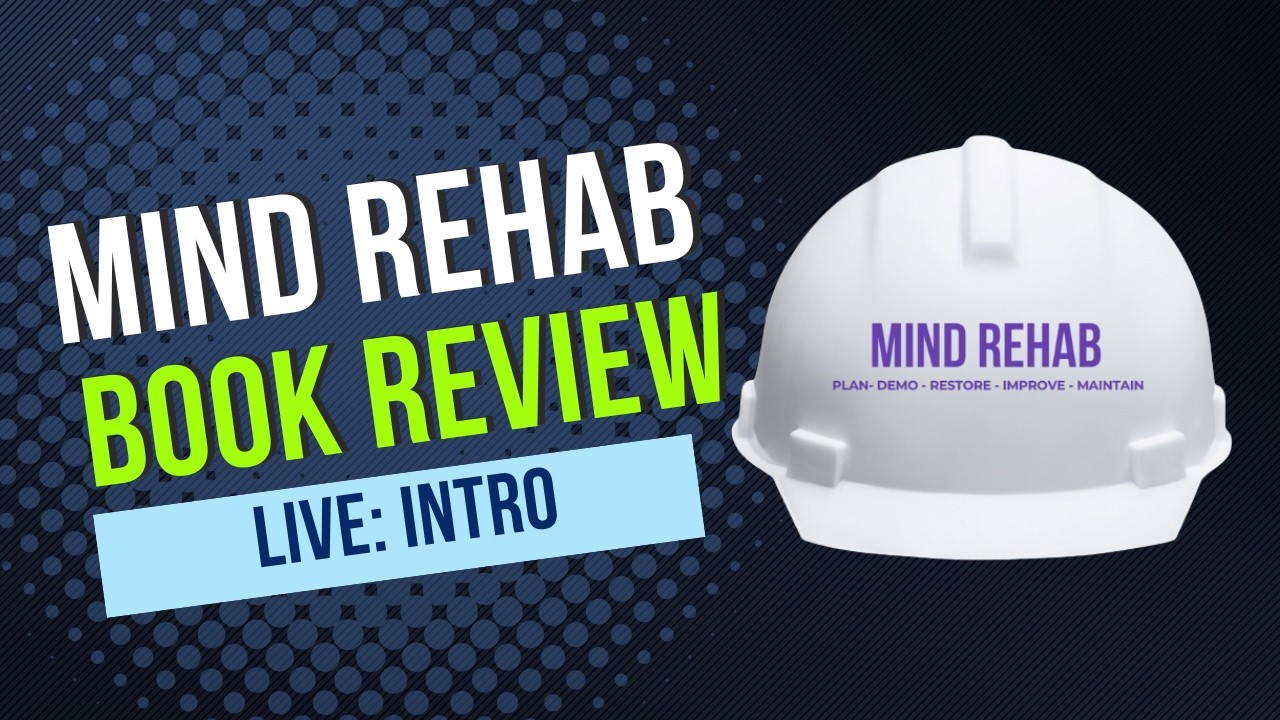 Mind Rehab Book Review Live : Week 1