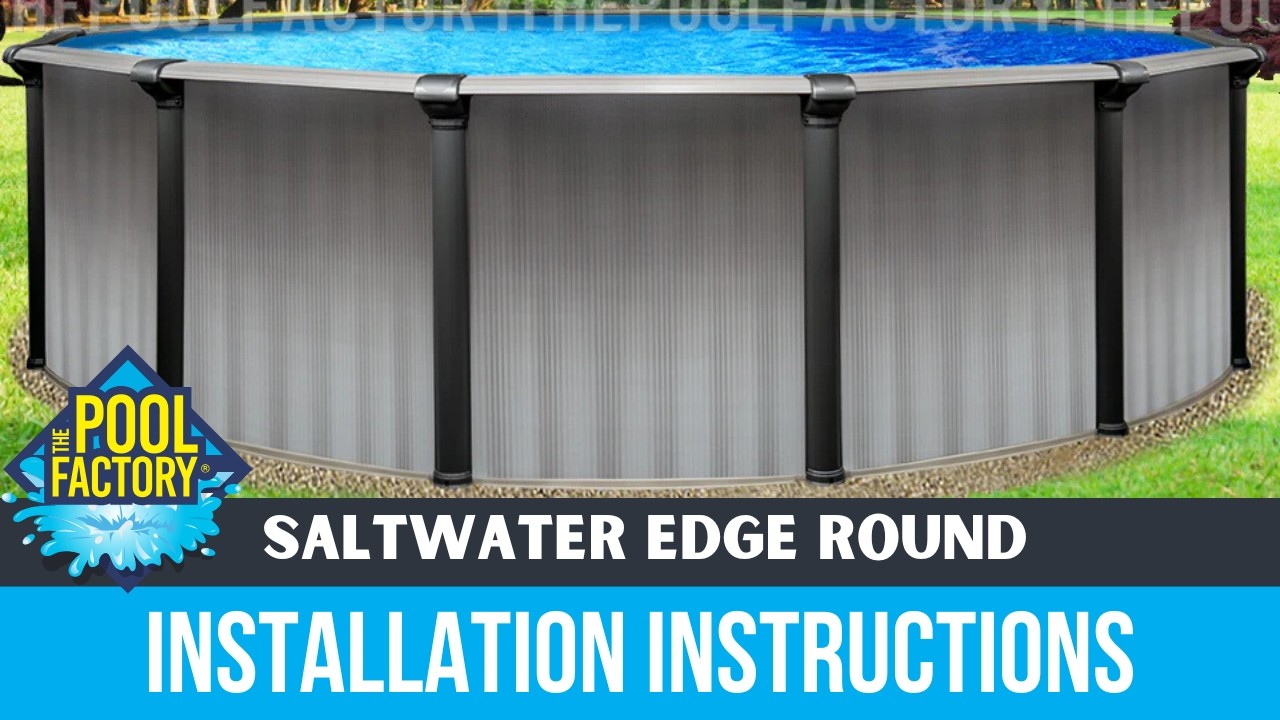 Saltwater Edge Round Installation Instructions