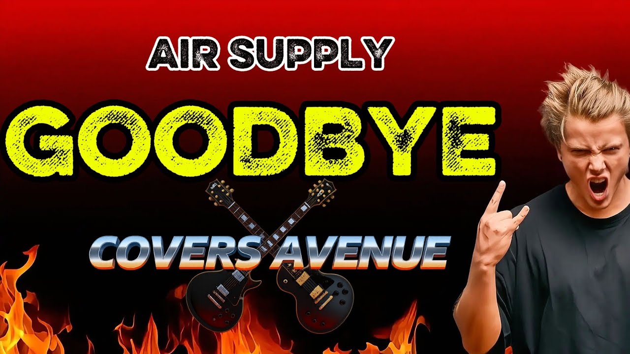 Goodbye - (Rock Cover) | Covers Avenue 