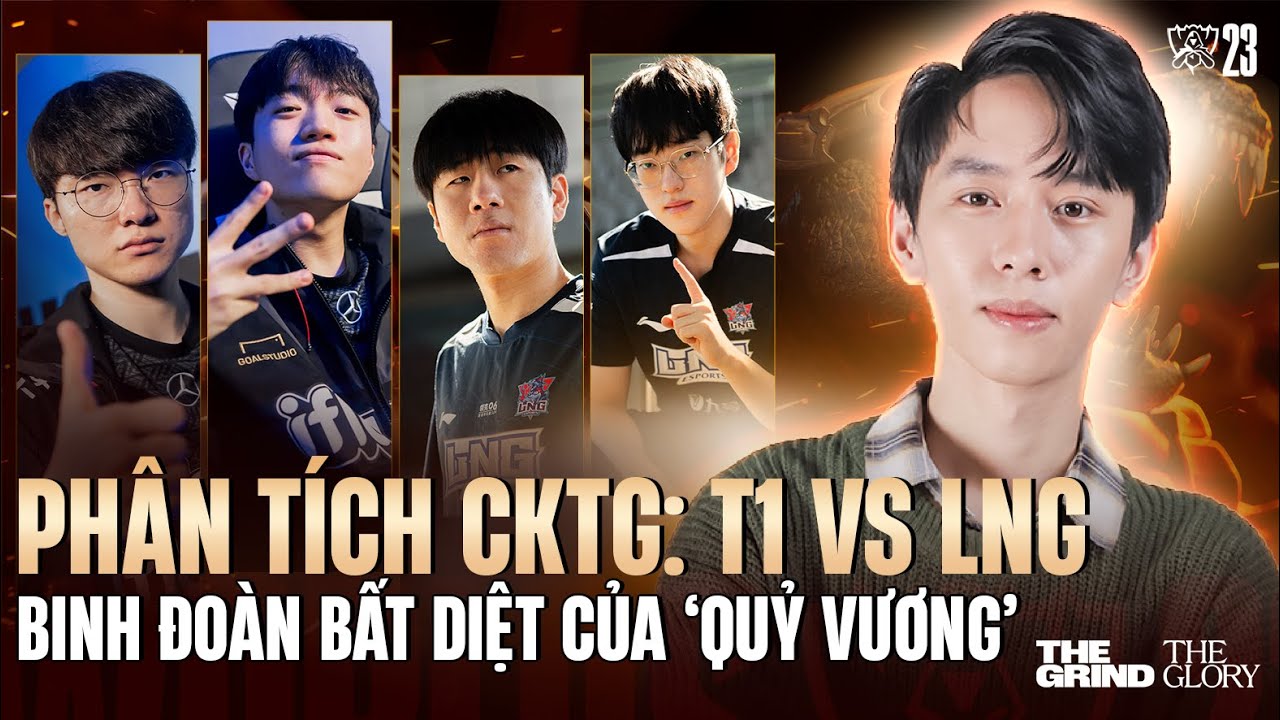 PHÂN TÍCH T1 vs LNG: LAST HOPE CỦA LCK THỂ HIỆN BẢN LĨNH | TỨ KẾT CKTG 2023
