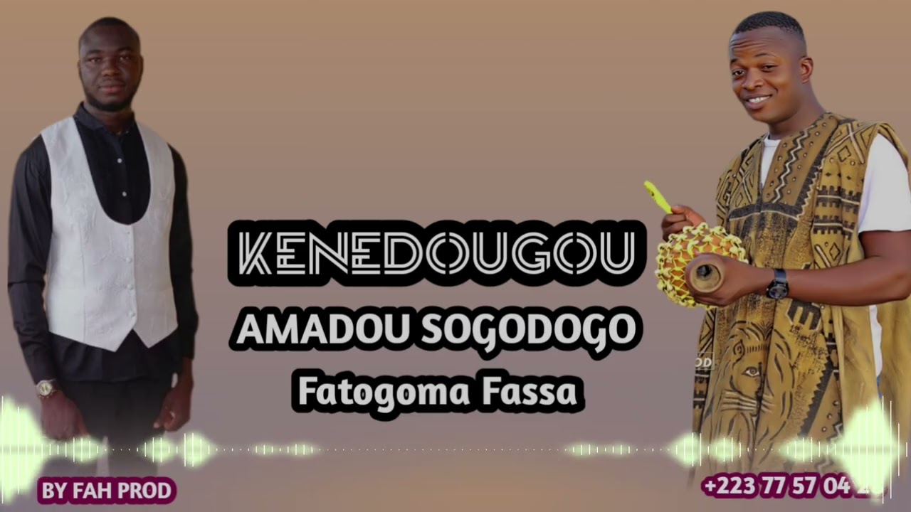 KENEDOUGOU AMADOU SOGODOGO Fatogoma Sanogo Fassa 2025