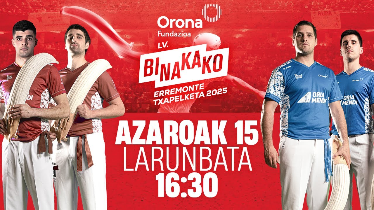 BINAKAKO ERREMONTE TXAPELKETA ORONA SARI NAGUSIA 2025 - Galarreta pilotalekua - ERREMONTEA ZUZENEAN