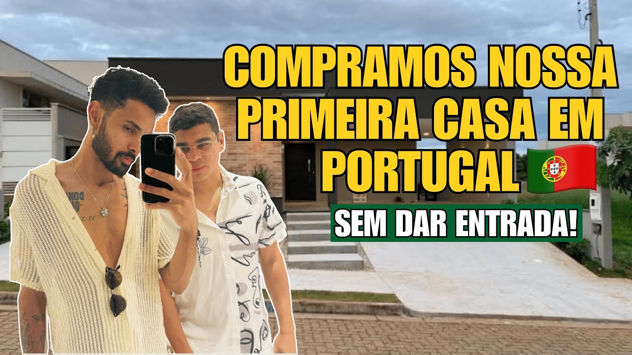 🏡 COMPRAMOS NOSSA PRIMEIRA CASA EM PORTUGAL 🇵🇹 SEM DAR ENTRADA!