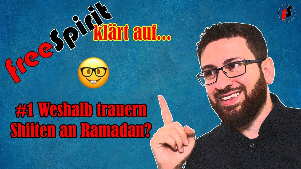#freeSpirit klärt auf - Weshalb trauern Schiiten an Ramadan?