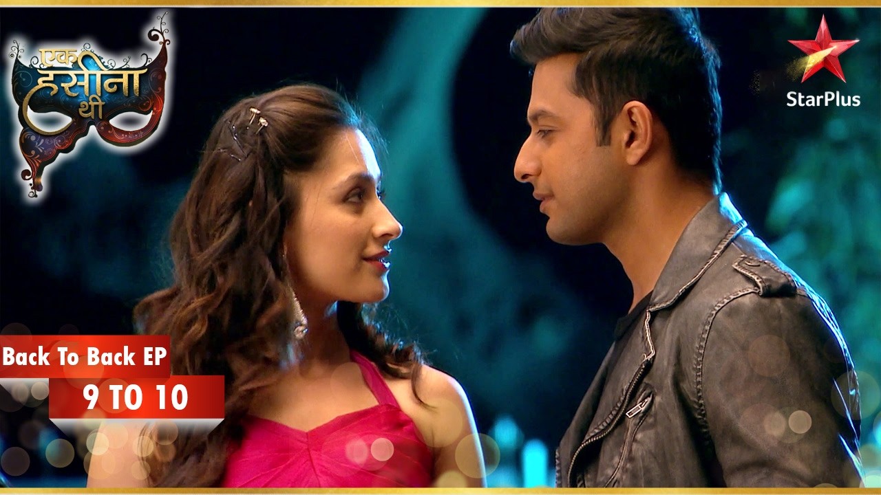 Shaurya Durga के करीब जाने की कोशिश करता है! | Episode 09-10 | Ek Hasina Thi