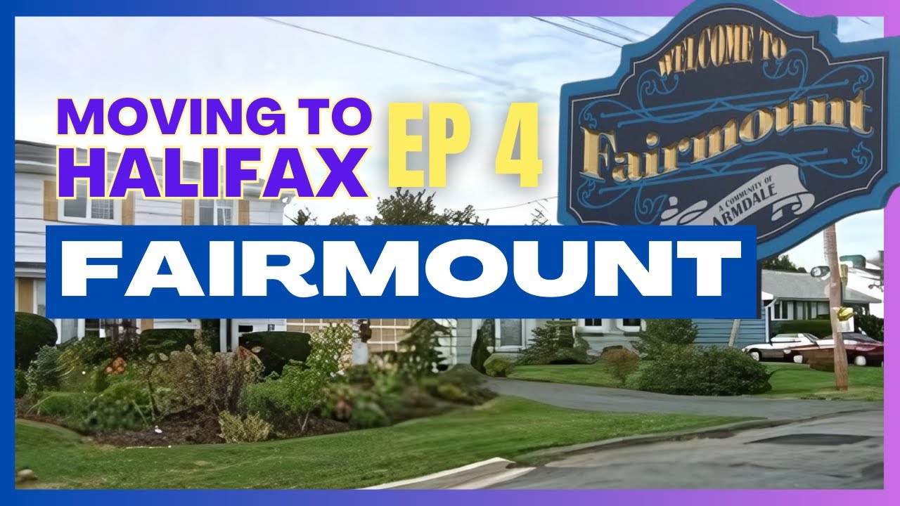 Moving to Halifax | Best neighbourhoods (Fairmount Halifax Neighbourhood Spotlight)