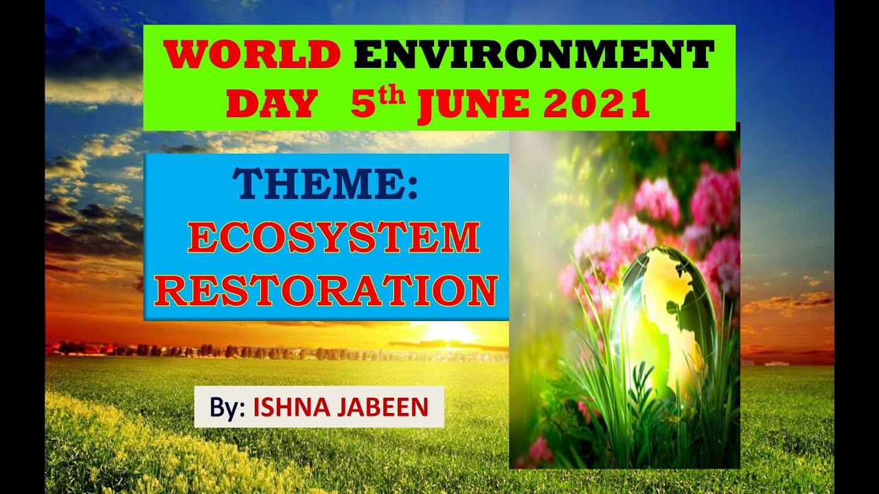 |World Environment Day 2021Ecosystem Restoration Reimagine Restore Recreate| #UNEP #5th June #India