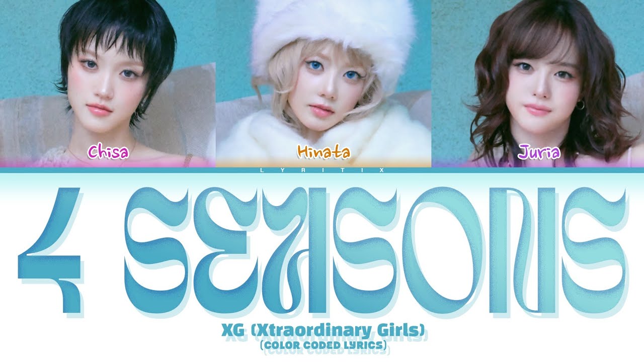 XG |(Extraordinary Girls) '4 SEASONS' Color Coded Lyrics | Lyritix