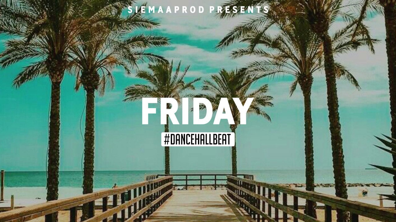 Friday|Dancehall|tropical beat|siemaaprod