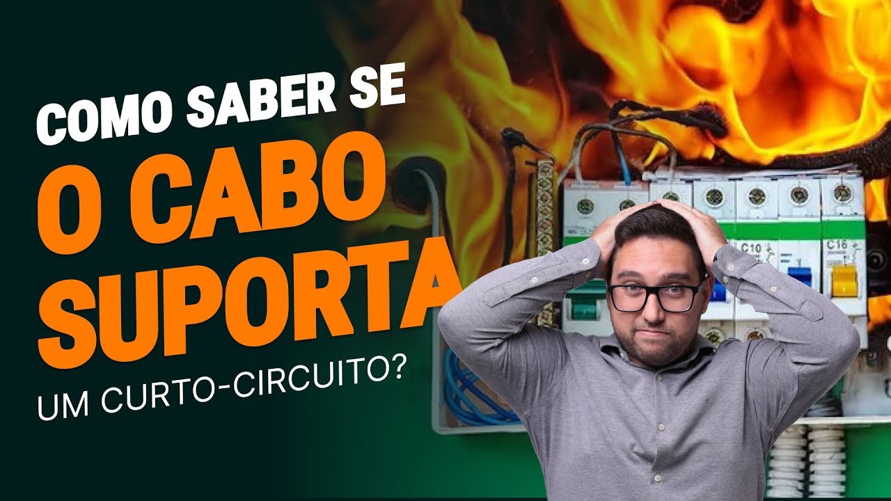 COMO SABER SE O CABO SUPORTA UM CURTO CIRCUITO?