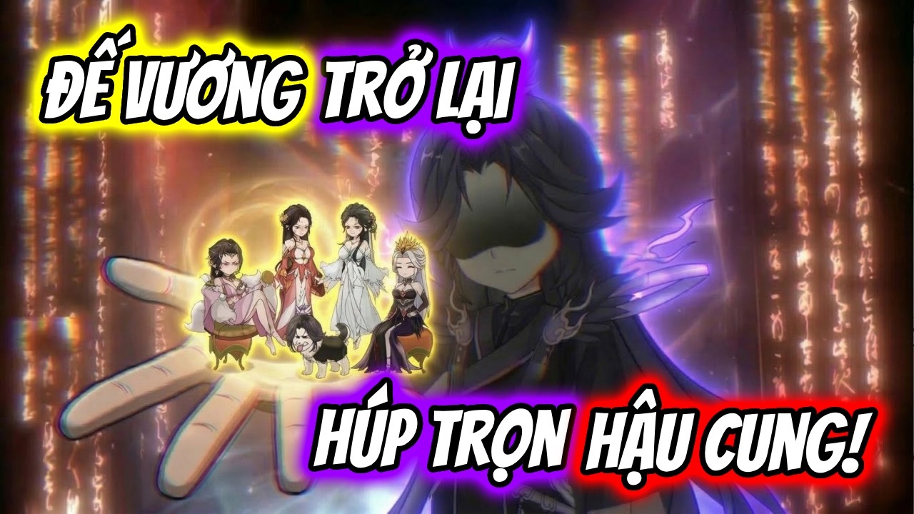 (Full) Đế Vương Trở Lại Húp Trọn Hậu Cung! | TTD Vietsub