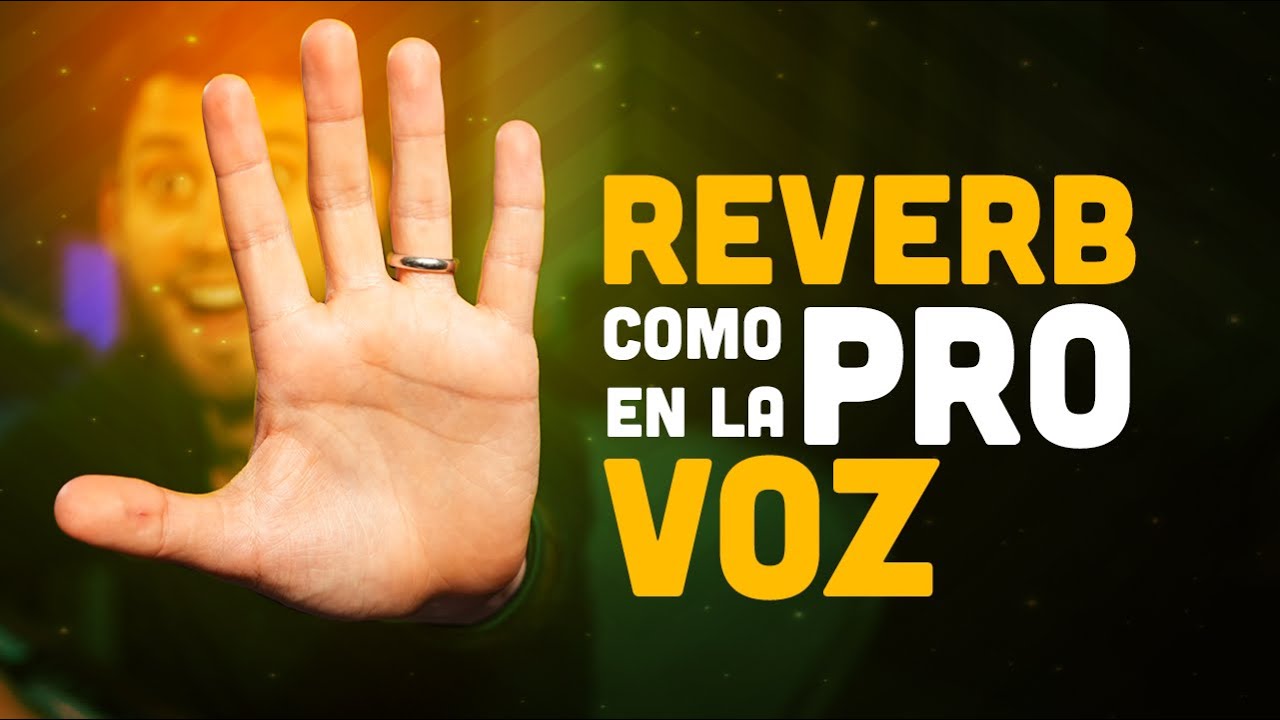 5 PASOS para usar REVERB como PRO en la VOZ 😎