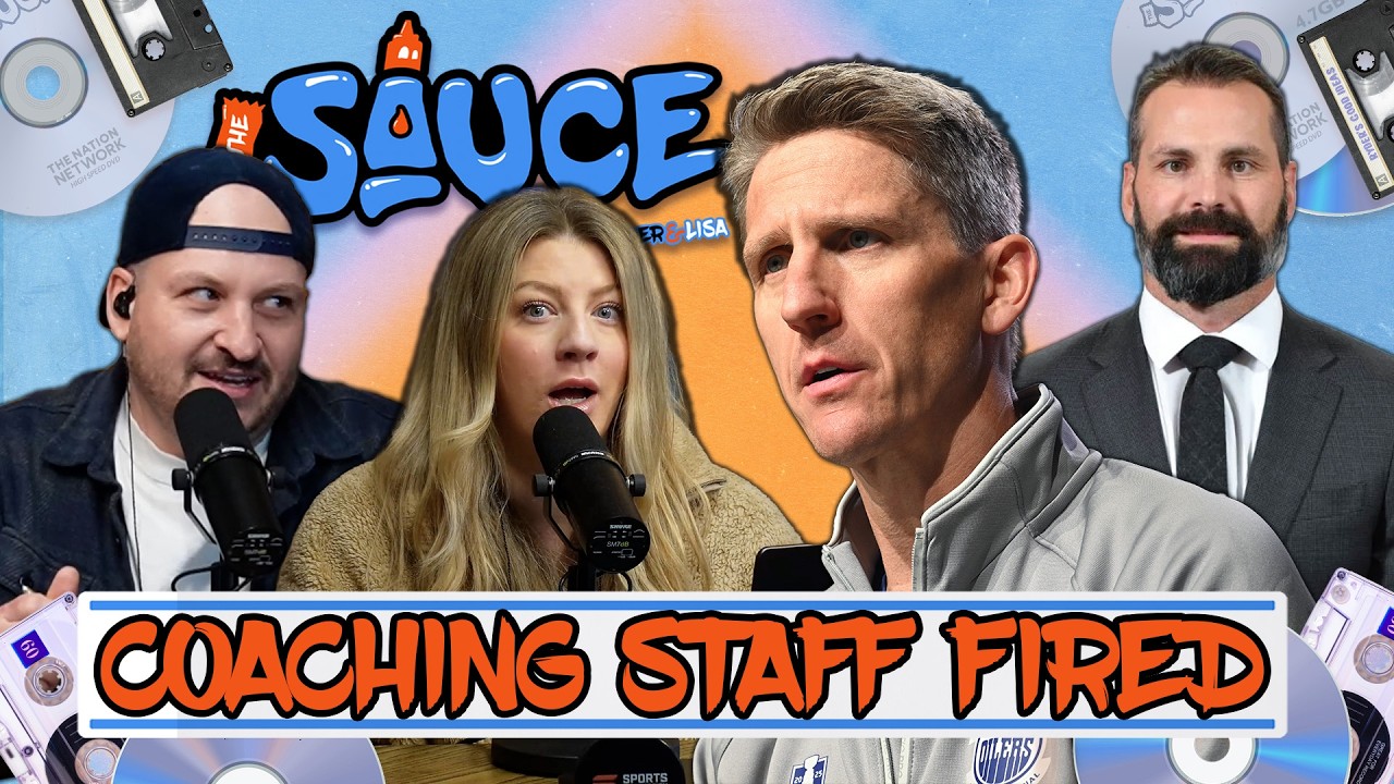 Edmonton Oilers Fire Head Coach Kris Knoblauch + Baggedmilk | The Sauce with Ryder & Lisa
