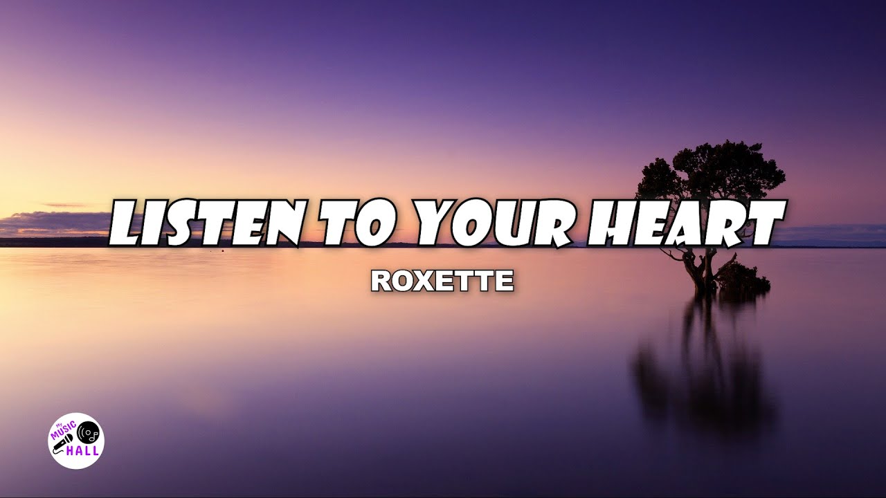 Listen To Your Heart | Roxette (Lyrics)