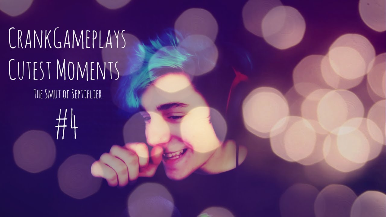 CrankGameplays Cutest Moments #4