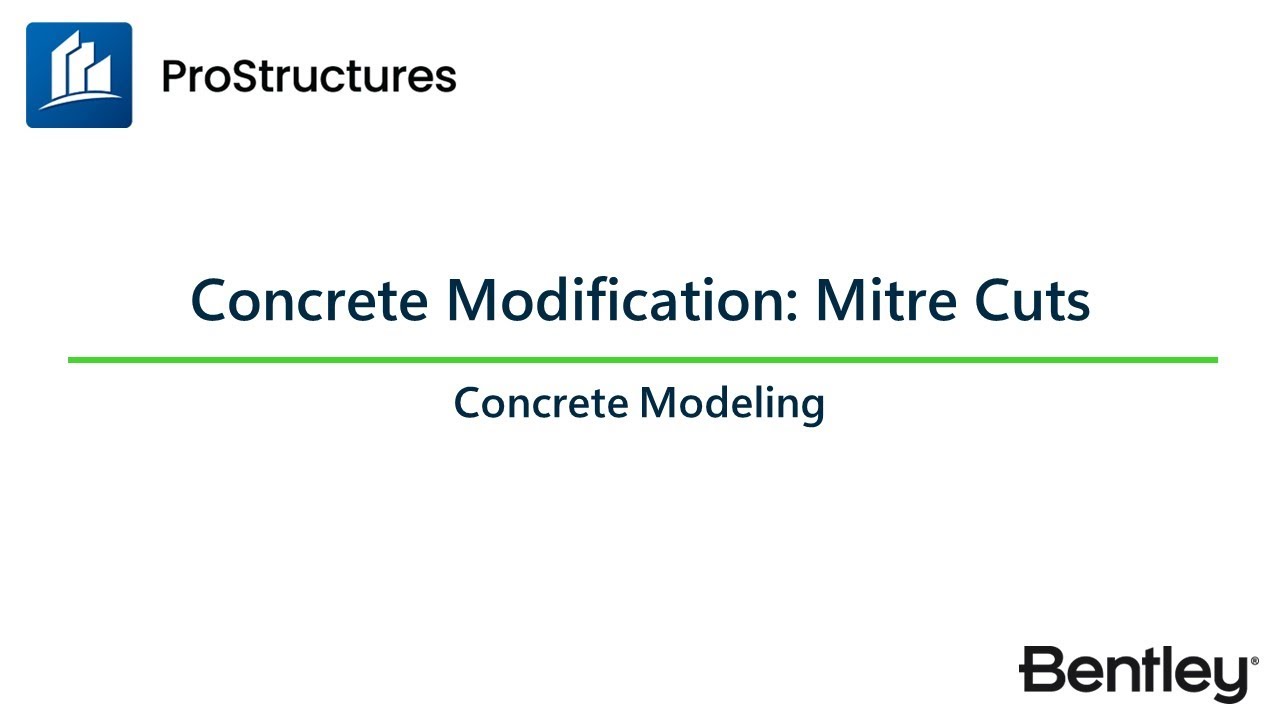 Concrete Modifications: Miter Cut| ProStructures CONNECT Edition | Concrete Modeling Learning Path