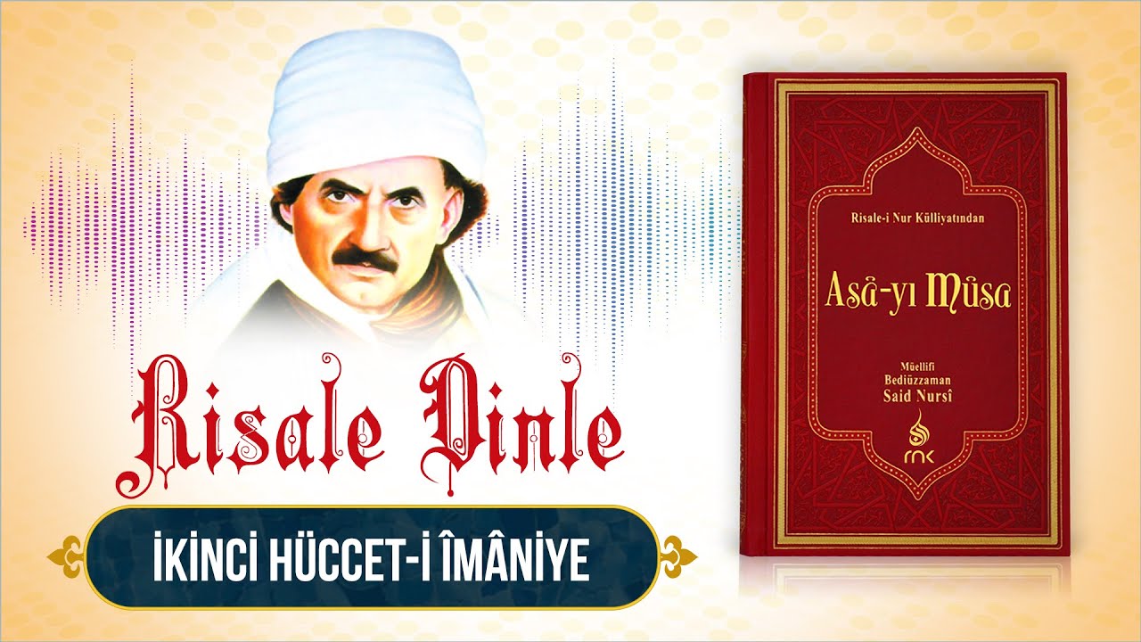 Asa-yı Musa İkinci H&uuml;ccet-i İm&acirc;niye | Risale Dinle