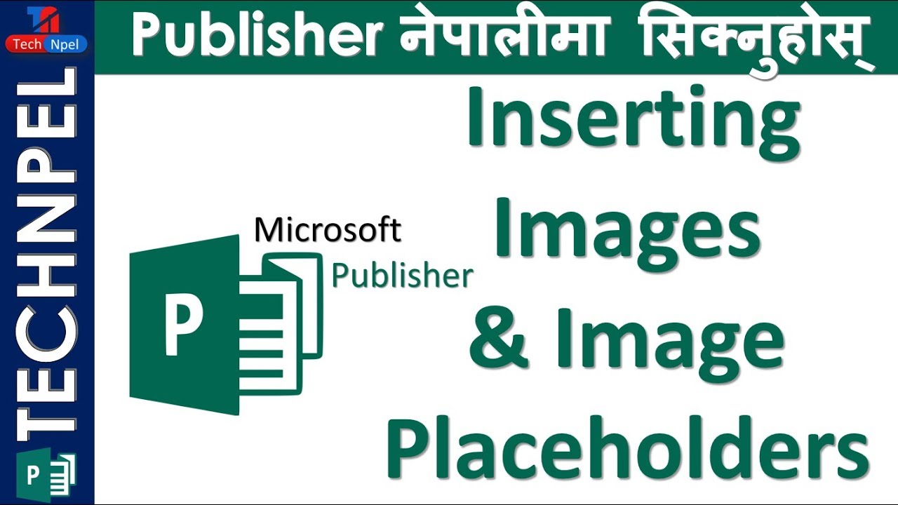 Ms. Publisher Tutorial in Nepali - Inserting Images and Image Placeholders