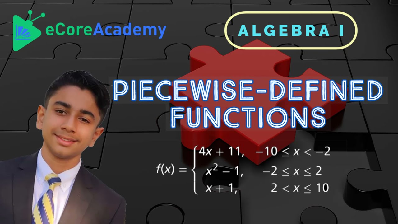 Piecewise-Defined Functions | eCoreAcademy | AJay Raj