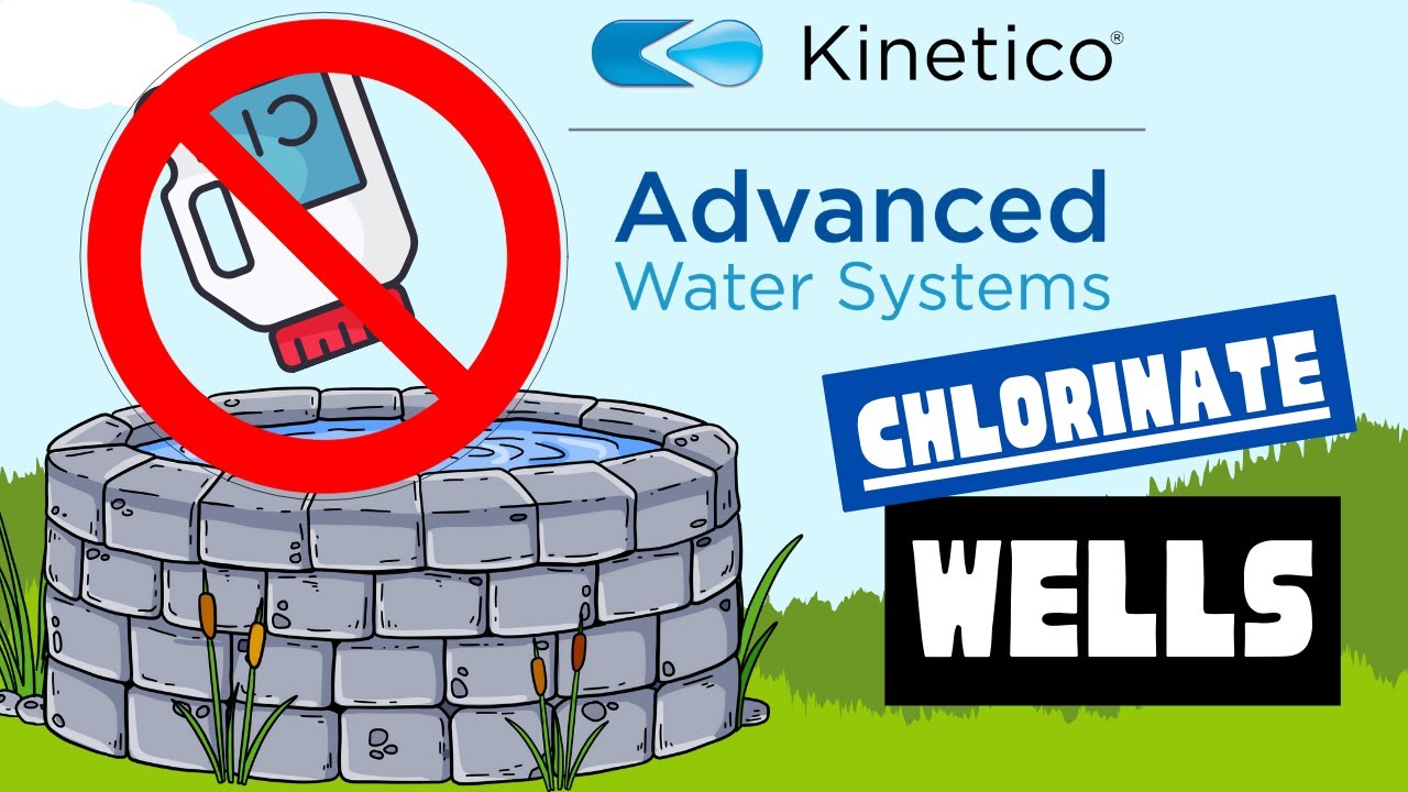 Why You Should Not Chlorinate or Bleach Your Well - Water Treatment - Kinetico Filtration