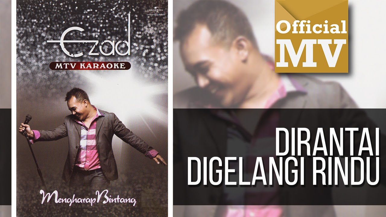 Ezad - Dirantai Digelangi Rindu (Official Music Video)
