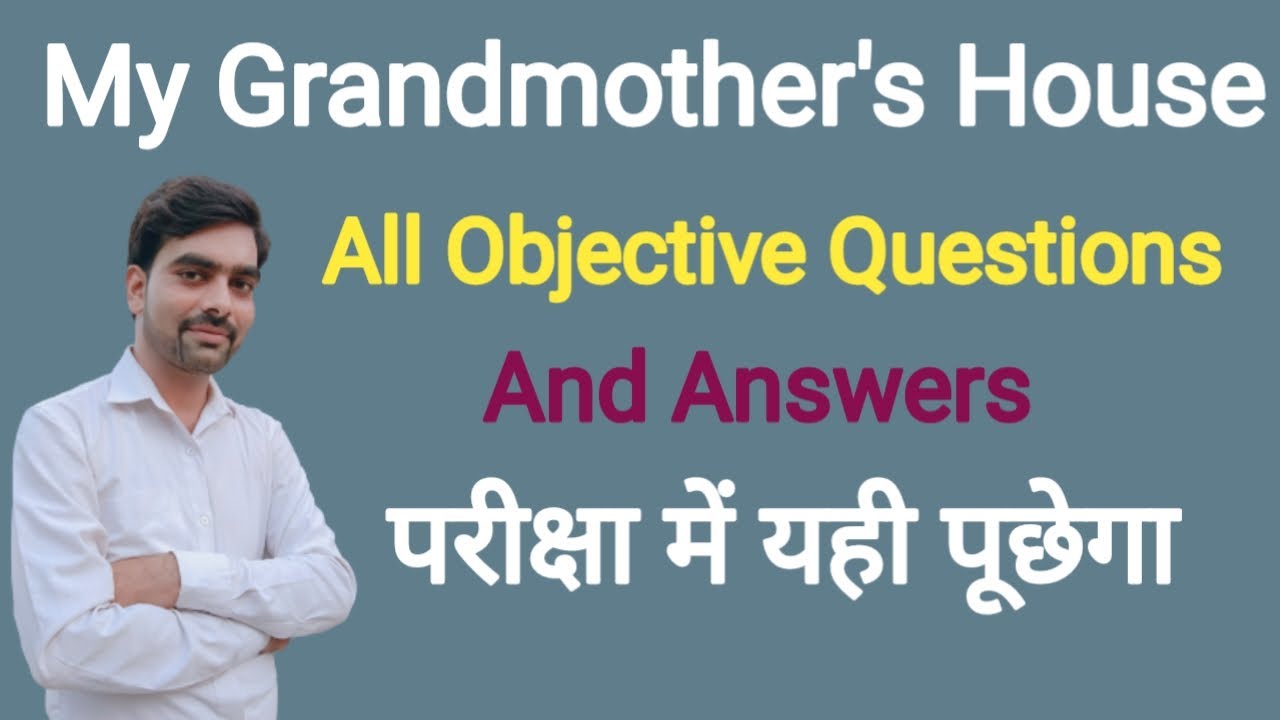 my grandmother's house objective/my grandmother's house ka objective/bbse