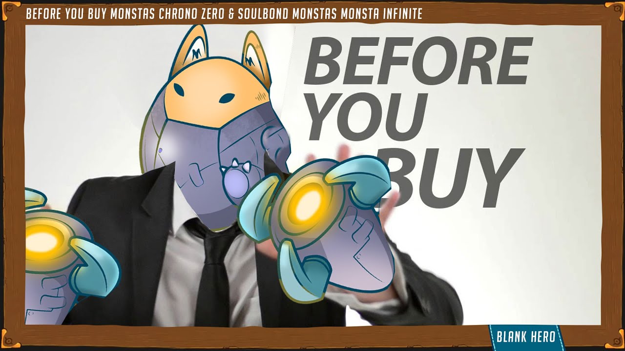 BEFORE YOU BUY MONSTAS Chrono Zero & Soulbond Monstas Monsta Infinite