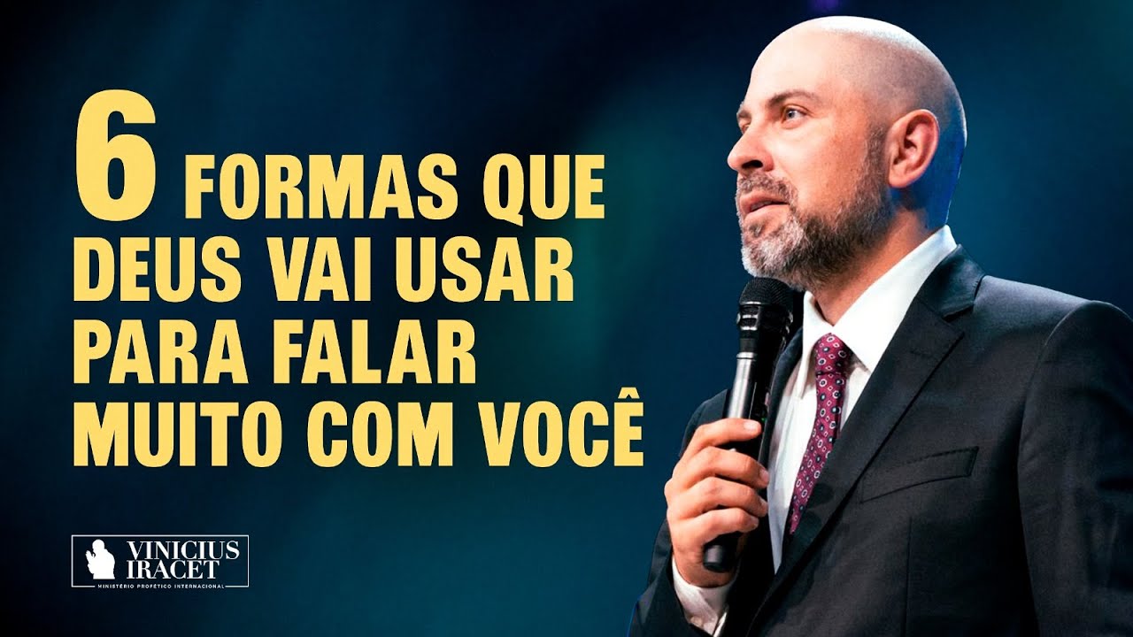 6 FORMAS QUE DEUS VAI USAR MUITO PARA FALAR COM VOCÊ E A SEXTA VAI TE SURPREENDER  @ViniciusIracet ​