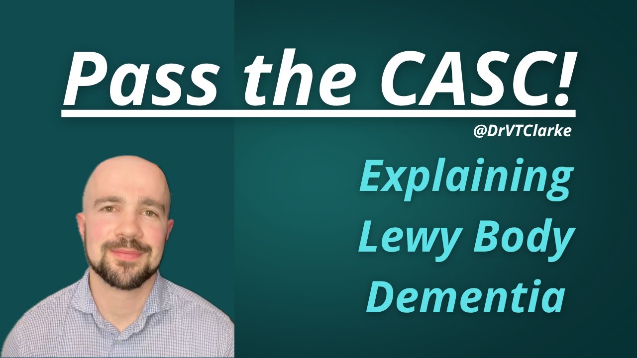 Lewy Body Dementia Explanation | Pass the CASC | Exam Revision Guide