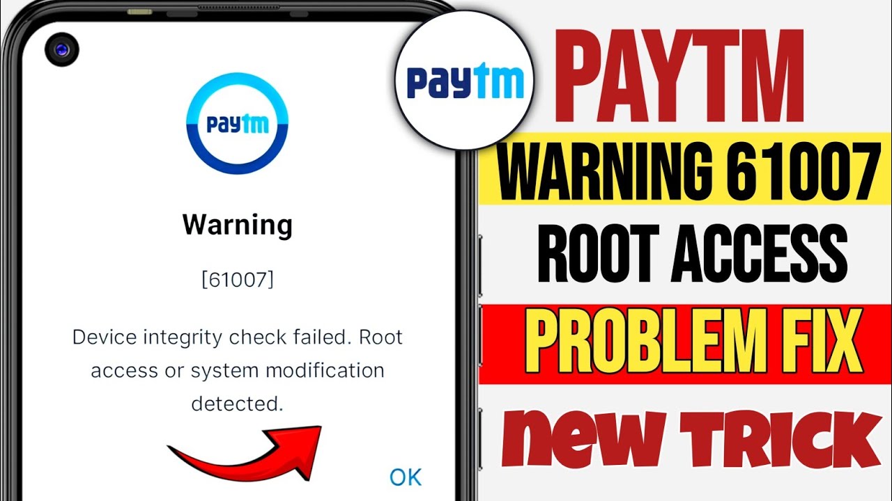 Paytm Device Integrity Check Failed Root Access Problem Fix | Paytm Warning 61007